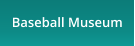 Go to the Norway Baseball Museum
